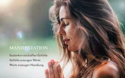 Manifestation: Wie Gedanken, Worten, Handlungen unsere Realität erschaffen